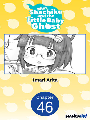 cover image of Miss Shachiku and the Little Baby Ghost, Chapter 46